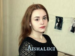 Aishaluci