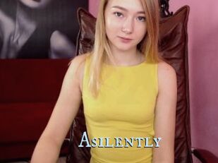 Asilently
