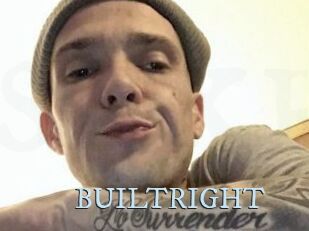 BUILTRIGHT