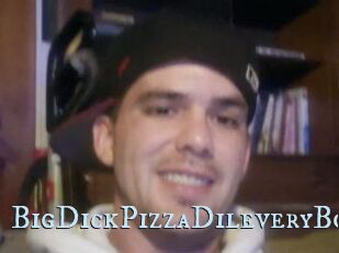 BigDickPizzaDileveryBoy