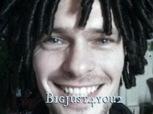 Bigjust4you2