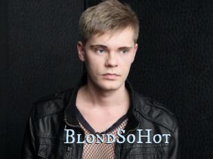 BlondSoHot