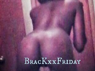 BracKxxFriday