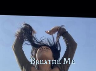 Breathe_Me