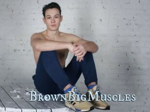 BrownBigMuscles