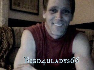 Bigd4uladys66
