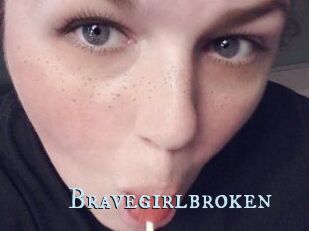 Bravegirlbroken