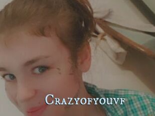 Crazyofyouvf