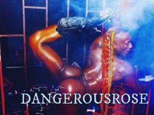 DANGEROUSROSE