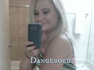 Dangerouds