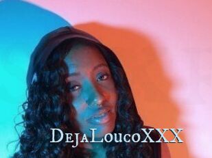 DejaLoucoXXX