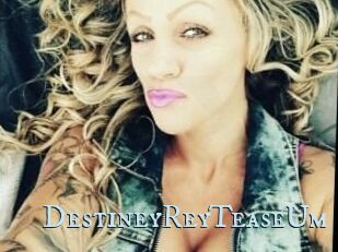 DestineyRey_TeaseUm