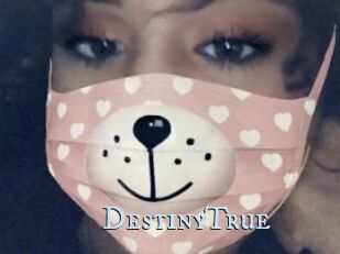 DestinyTrue