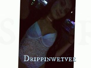 Drippinwetvee