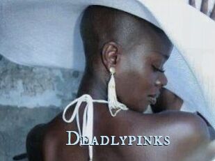 Deadlypinks