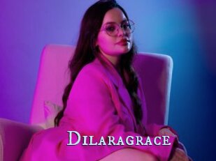 Dilaragrace