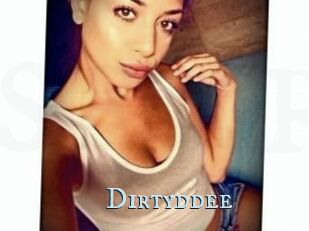 Dirtyddee