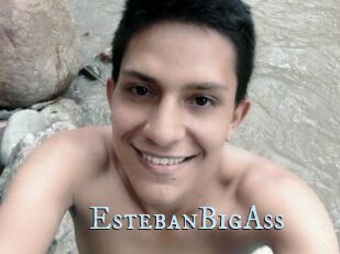 EstebanBigAss