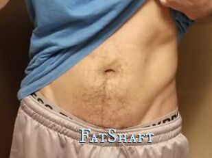FatShaft