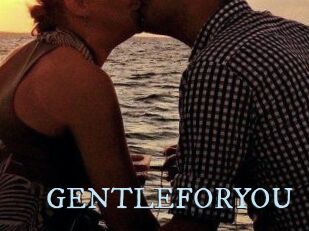 GENTLEFORYOU