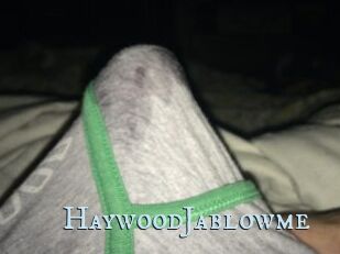 HaywoodJablowme