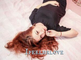Ifeelurlove