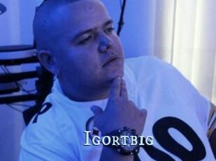 Igortbig