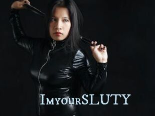 ImyourSLUTY