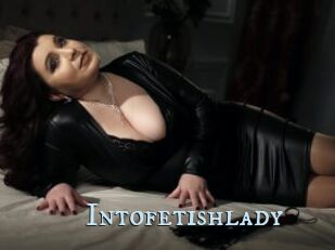 Intofetishlady