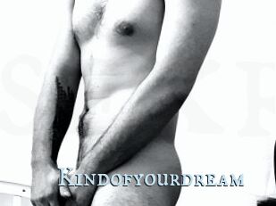 Kindofyourdream
