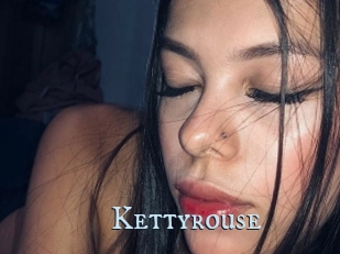 Kettyrouse