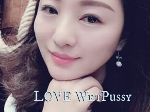 LOVE_WetPussy