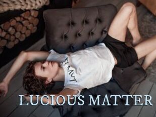 LUCIOUS_MATTER