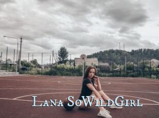 Lana_SoWildGirl
