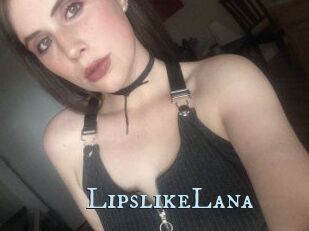 LipslikeLana