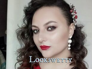 Lookswetty
