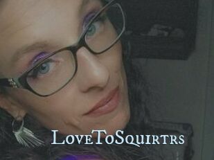 LoveToSquirtrs