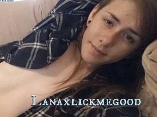 Lanaxlickmegood