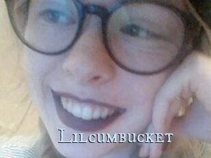 Lilcumbucket