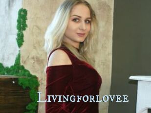Livingforlovee