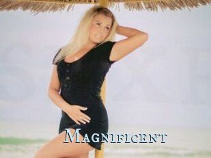 Magnificent
