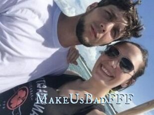 MakeUsBadFFF