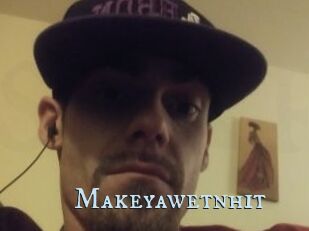 Makeyawetnhit