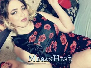 MeganHere