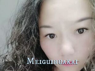 Meiguihuakai