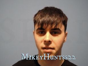 MikeyHuntss22