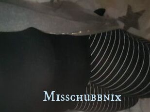 Misschubbnix