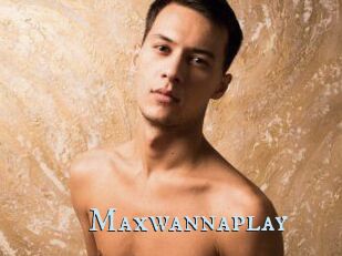 Maxwannaplay