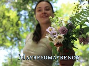Maybesomaybenot