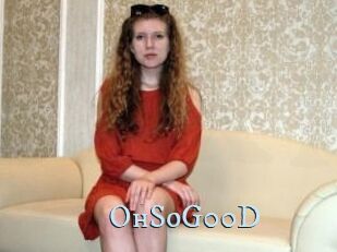 OhSoG00D